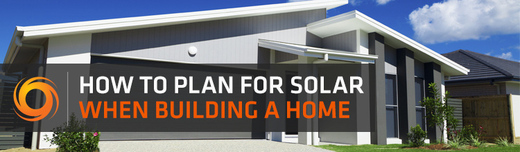 How to plan for solar when building a home