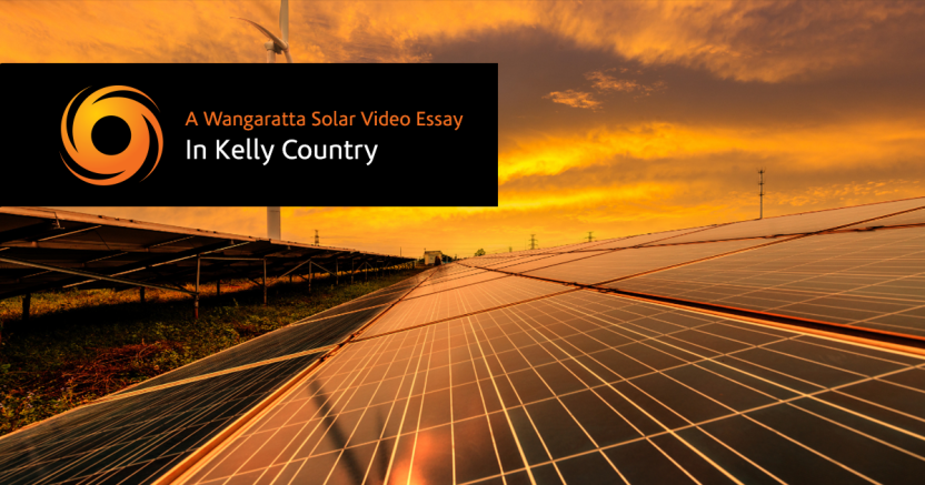 In Kelly Country, a Wangaratta video solar essay