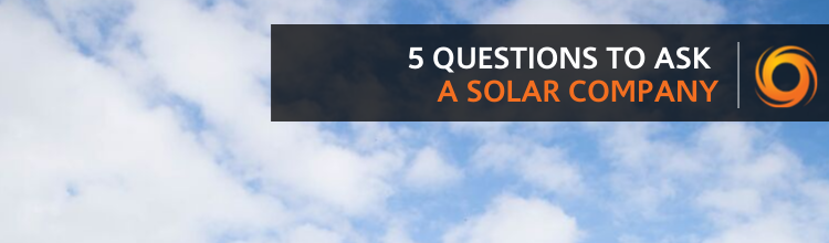 5 questions to ask a solar company [Guide]