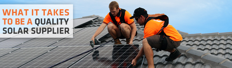 What It Takes To Be A Quality Solar Supplier